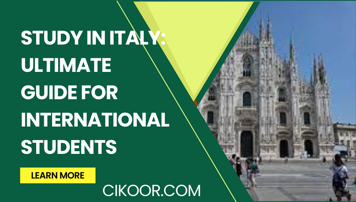 Study in Italy: Ultimate Guide for International Students