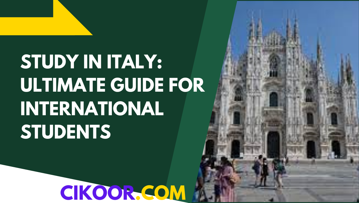 Study in Italy: Ultimate Guide for International Students