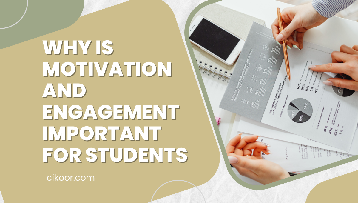 Why is Motivation and Engagement Important for Students