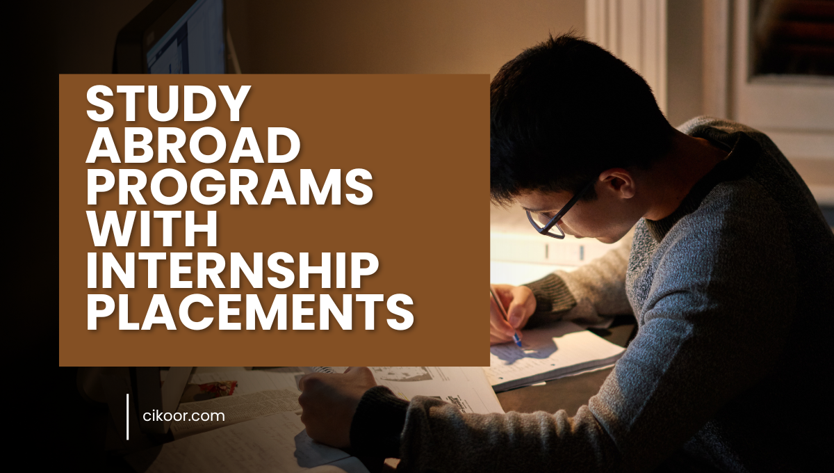 Study Abroad Programs with Internship Placements: The Ultimate Guide