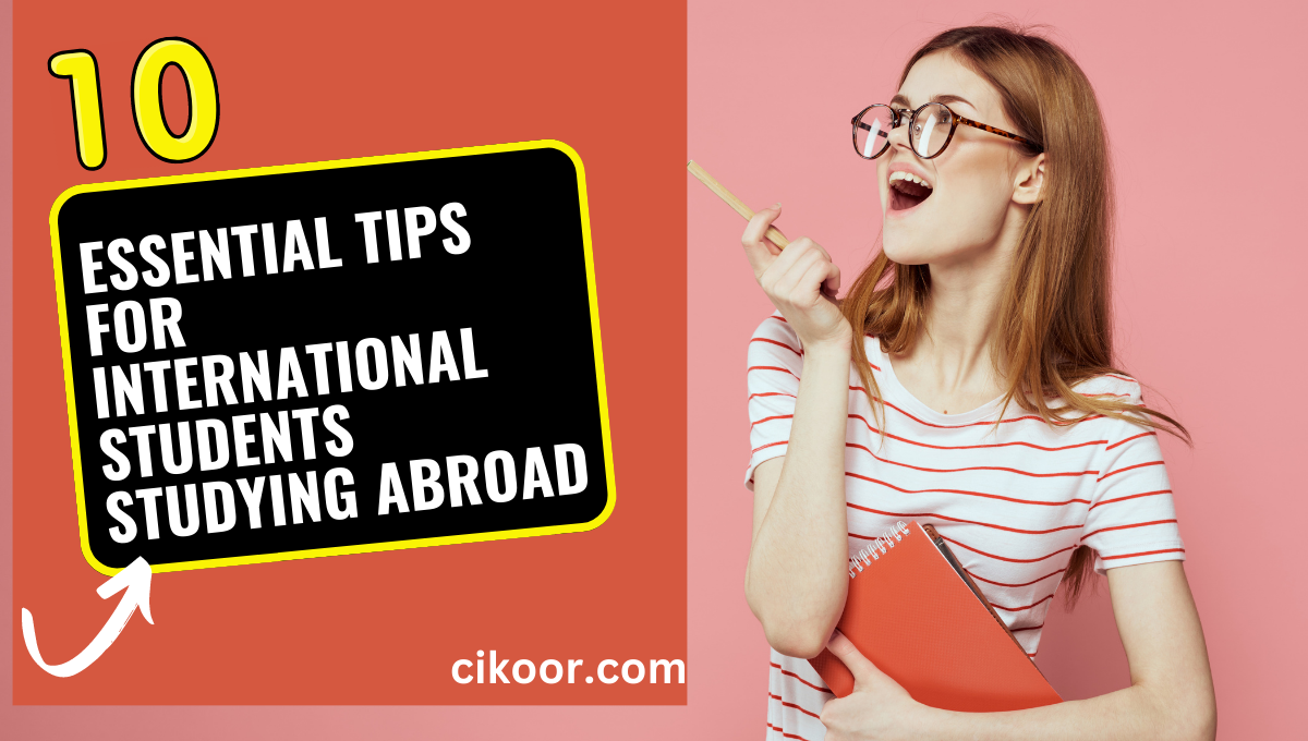 10 Essential Tips for International Students Studying Abroad