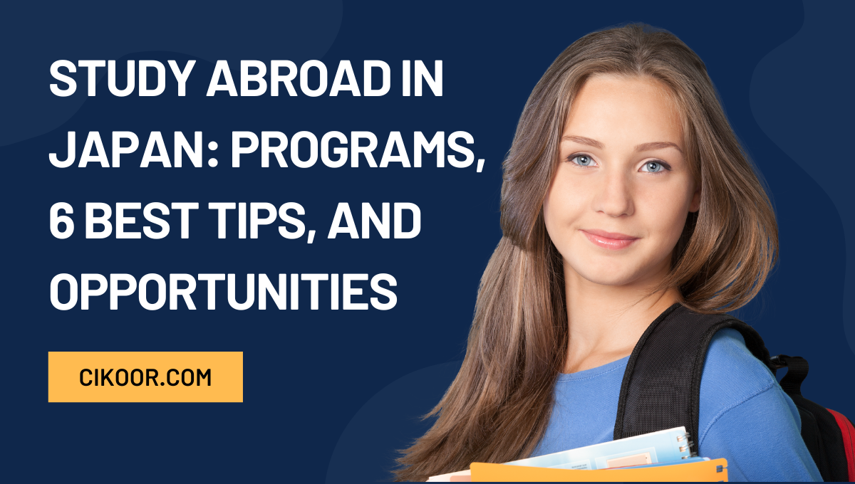 Study Abroad in Japan: Programs, 6 Best Tips, and Opportunities