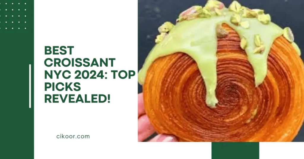 Best Croissant NYC 2024: Top Picks Revealed!