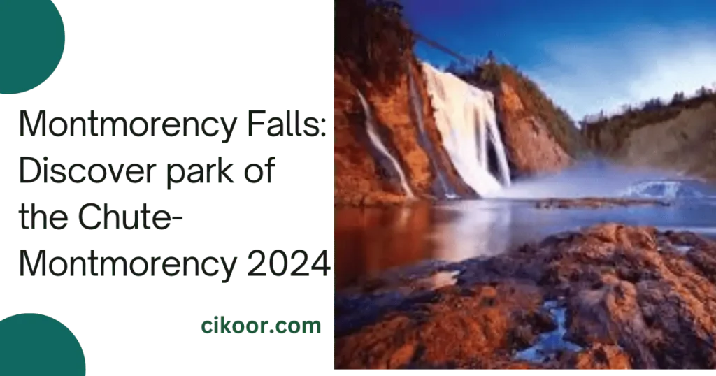 Montmorency Falls: Discover park of the Chute-Montmorency 2024