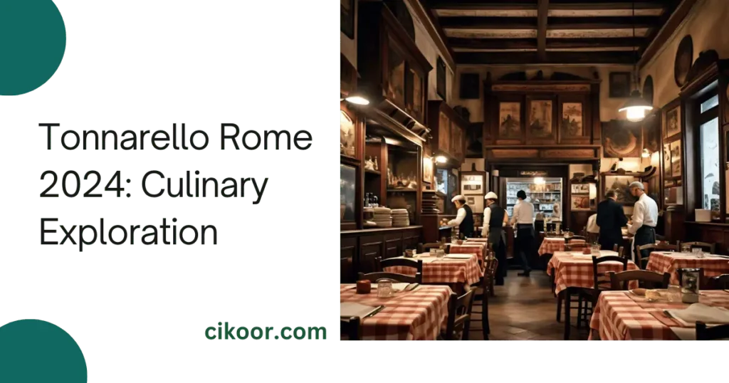 Tonnarello Rome 2024: Culinary Exploration