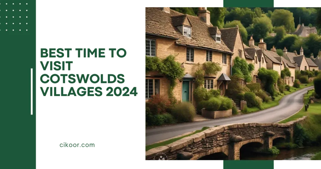 Best Time to Visit Cotswolds Villages 2024