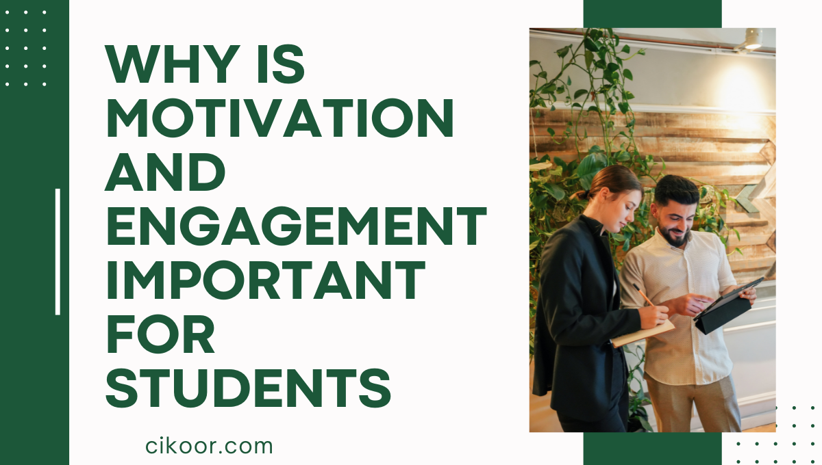 Why is Motivation and Engagement Important for Students