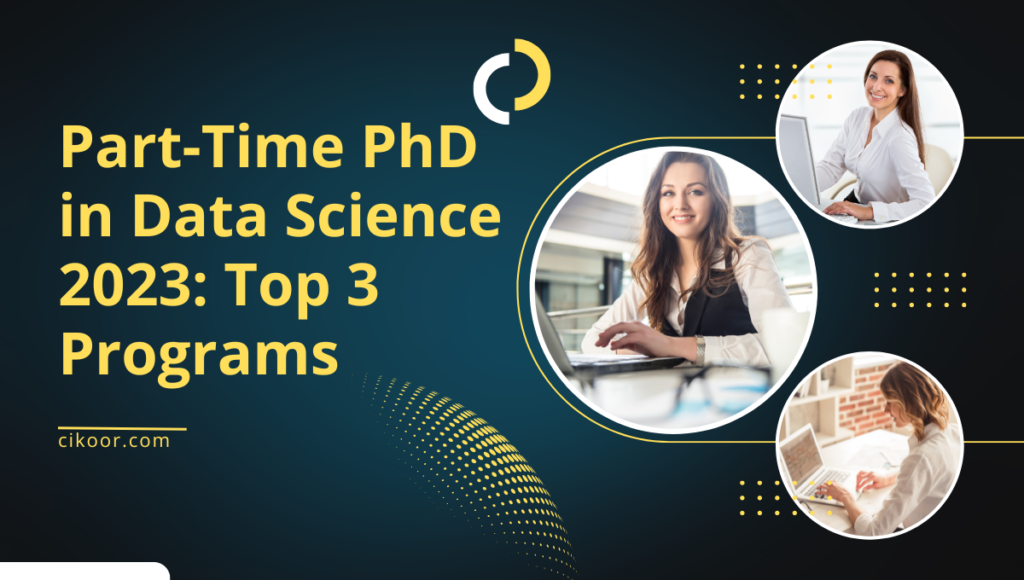 Part-Time PhD in Data Science 2023: Top 3 Programs