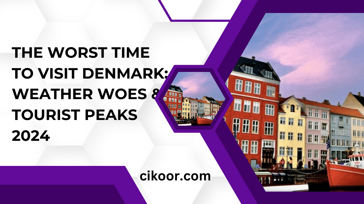 The Worst Time to Visit Denmark: Weather Woes & Tourist Peaks 2024
