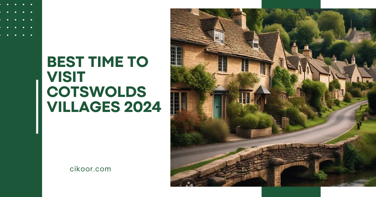 Best Time to Visit Cotswolds Villages 2024